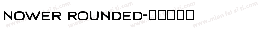 nower rounded字体转换
